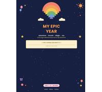 My Epic Year: A Kids Adventure Journal for Gratitude, Goal Setting, Habits, Manifestation & Doodles | Ages 7-12 | 60 Pages