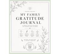 My Family Gratitude Journal: A Weekly Reflection Book for Parents and Children | 52 Weeks of Gratitude, Connection, and Meaningful Family Conversations