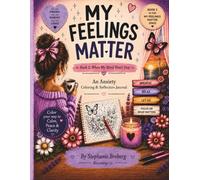 My Feelings Matter: When My Mind Won't Stop: An Anxiety Coloring & Reflection Journal (My Feelings Matter Series)