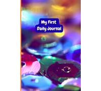 My First Daily Journal: A Place for Children to Write Thoughts, Feelings, Ideas & Dreams