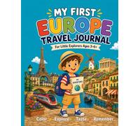 My First Europe Travel Journal: For Little Explorers Ages 3-6+ (My First Travel Journal)