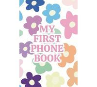 My First Phone Book: Flower Fields Edition | A Kids' Address Book for Girls with Conversation Starters, Phone Manners & Call Log