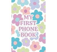 My First Phone Book: Flower Power Edition | A Kids' Address Book for Girls with Conversation Starters, Phone Manners & Call Log