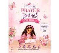 My First Prayer Journal for Girls- Pink Blossom Edition: A 5-W uided Christian Prayer & Bible Journal for Girls Ages 7-15 | Daily Scripture ... Weekly Challenges, Gratitude & Reflection