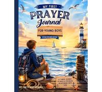 My First Prayer Journal for Young Boys- Ocean Explorer Edition: A 7-Week Journey to build a Stronger Relationship with God