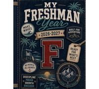 MY FRESHMAN YEAR STORY: A Guided Journal, 9th Grade (High school memory books by Alexa Burda)