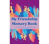 My Friendship Memory Book: A Journal for Friends, Fun & Memories