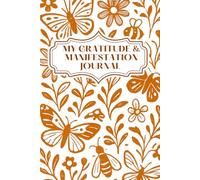 My Gratitude and Manifestation Journal: A Daily Practice for Confidence, Positivity, Happiness, and Personal Growth