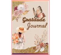 My Gratitude Journal: A Daily Journal for Positive Thinking, Mindfulness, Happiness, and Self-Reflection