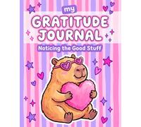 My Gratitude Journal: Noticing the Good Stuff