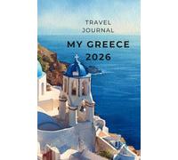 MY GREECE 2026 Travel Journal: Illustrated Planner & Memory Book Easy to pack