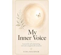 My inner Voice: Journal for You and Your inner Child