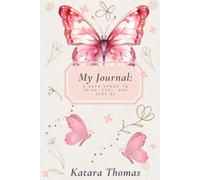 My Journal: A Safe Space to Think, Feel, and Just Be
