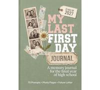 My Last First Day Memory Journal, Class of 2027 Senior Gift For Back to School: Guided Prompts, Photo Dump Spaces, Firsts and Lasts Trackers