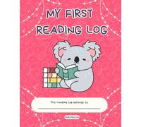 My Little Koala Reading Log: A Cozy Book Tracker for Early Readers; Daily Reading Journal for Kids with Monthly Favorites and Cute Koala Illustrations