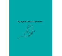 My Mindfulness Moments: Anxiety Relief Coloring & Activity Journal for Adults: Calm Prompts, Breathing Exercises & Word Search for Stress Relief and Mindfulness