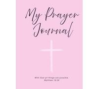 My Prayer Journal: A Christian Daily Reflection Journal for Women: Prayer, Reflection, Scripture