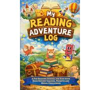 My Reading Adventure Log: A Fun Reading Journal for Kids with Book Review tracker, Prompts and Medal Challenges