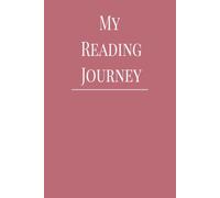 My Reading Journey: A Complete Reading Journal with Trackers, Goals and Space to Review 100 Books. (Dusty Rose Edition)