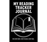 My Reading Tracker Journal: A Fun Book Log for Every Story, Feeling, Quote & Character - 62 Book Entries for Avid Readers