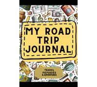 My Road Trip Journal: Travel Memories & Adventures