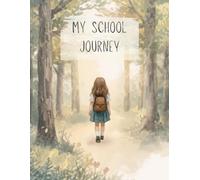 My School Journey: Keepsake Journal: Reception to Year 6