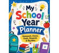 My School Year Planner: Homework, Chores, Goals, Rewards & Big Wins