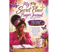 My Secret Place Christian Prayer Journal By Zaundra Mapp: A 30-Day Journey into God's Presence