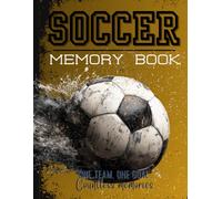 My Soccer Memory Book: A Keepsake Journal to Record 15 Seasons of Stats, Stories, Photos & Milestones