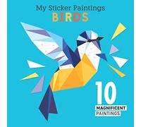 My Sticker Paintings: Birds: 10 Magnificent Paintings