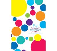 My Summer Adventure Journal: Capturing Every Moment Worth Remembering