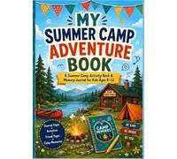 My Summer Camp Adventure Book: A Summer Camp Activity Book & Memory Journal for Kids Ages 8-12