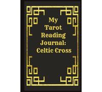 My Tarot Reading Journal: Celtic Cross