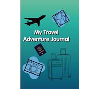 My Travel Adventure Journal: An Interactive Vacation Memory Book with Travel Prompts, Coloring Pages, Drawing Activities, and Reflection Pages for Kids Ages 5-10