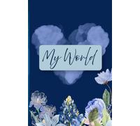 My World: A Blue Journal for Thoughts, Dreams & Daily Reflections: A Minimalist Lined Notebook for Writing, Planning, Gratitude, and Self-Reflection