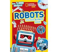 National Geographic Kids Robots Sticker Activity Book: Over 1,000 Stickers!