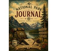 National Park Journal: Adventure, Memories, Gratitude