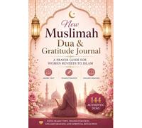 New Muslimah Dua & Gratitude Journal: A Prayer Guide for Women Reverts to Islam | 144 Authentic Duas with Arabic Text, Transliteration, English Meaning and Spiritual Reflection