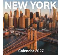 New York city calendar 2027: Experience the vibrant energy and iconic landmarks of the Big Apple all year long