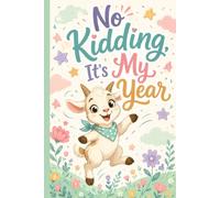 No Kidding its my year planner: A Fun 2027 Journal for Kids and Teens | Weekly Planning, Monthly Goals, To-Do Lists & Notes | Celebrate the Chinese ... Goat with Confidence, Creativity & Big Dreams