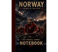 Norway: Vikings of the Pitch: Epic Football Journal Notebook, 120 Pages
