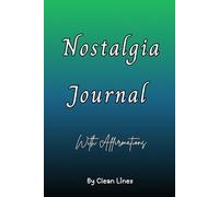 Nostalgia Journal: 30 Days of Affirmations, Reflection, and Confidence-Building Prompts