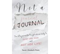 Not a Journal Clarity: For the Girl Who Is Ready to Quiet Her Mind and Not Her Life