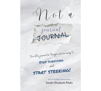 Not a Journal Own It Journal: For the girl who is ready to stop surviving and start steering!