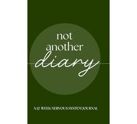 Not Another Diary: A 90-day Nervous System Journal