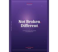 Not Broken. Different. A Journal for Healing, Self-Awareness & Unconditional Love