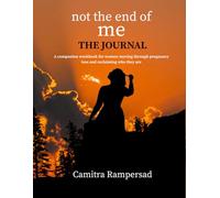 not the end of me - The JournaL: A companion workbook for women moving through pregnancy loss and reclaiming who they are