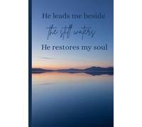 Notebook inspired by Psalm 23:2: He leads me beside the still waters| Bible study, journal, devotional, notes, gifts with Psalm 23:2: 90 lined pages| 6 by 9 inches