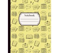 Notebook: Yellow Language Arts Notebook 120 Pages, 7.5" x 9.25", School Journal, Note Organization; For Students, Teachers, School, Homeschooling, Classroom