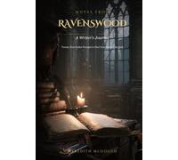 Notes from Ravenswood: A Writer's Journal - Twenty-Four Gothic Prompts to Find Your Voice in the Dark